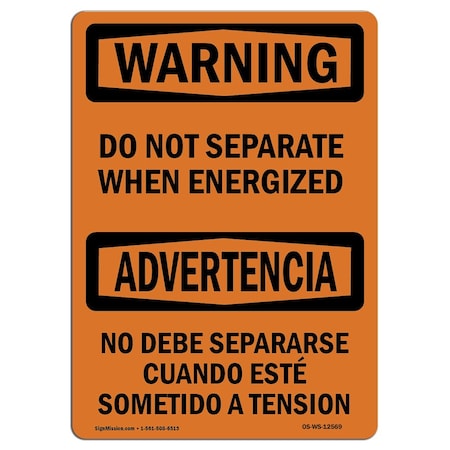 Signmission OSHA Warning Sign, 10" H, 14" W, Rigid Plastic, Do Not Separate When Energized Bilingual, Landscape OS-WS-P-1014-L-12569